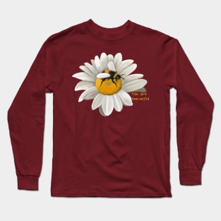 You are bee-utiful! Long Sleeve T-Shirt